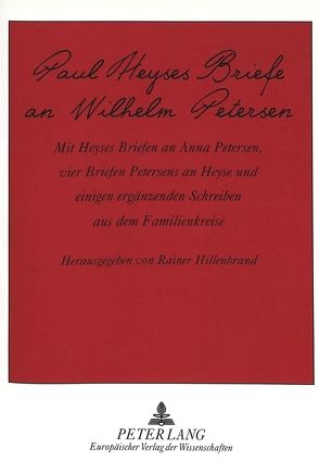 Paul Heyses Briefe an Wilhelm Petersen von Hillenbrand,  Rainer