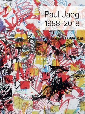 Paul Jaeg, Werke 1988 – 2018 von Jaeg,  Paul