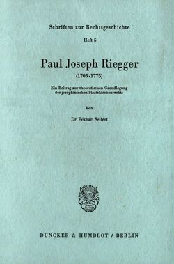 Paul Joseph Riegger (1705 – 1775). von Seifert,  Eckhart