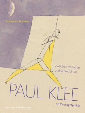 Paul Klee als Druckgraphiker von Kaufmann,  Susanne M.I.