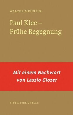 Paul Klee- Frühe Begegnung von Glozer,  Laszlo, Mehring,  Walter