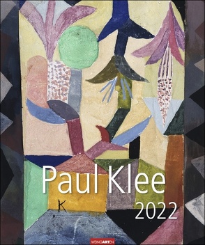 Paul Klee Kalender 2022 von Klee,  Paul, Weingarten