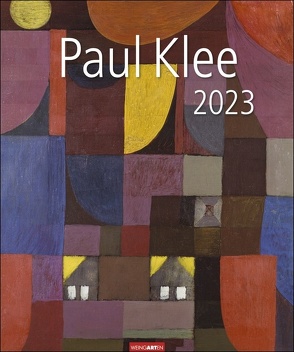 Paul Klee Kalender 2023. Großer Wandkalender mit bekannten und selten gezeigten Werken des vielseitigen Künstlers. Kunstkalender im Großformat 46×55 cm. von Klee,  Paul, Weingarten