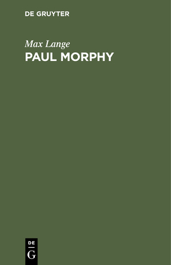 Paul Morphy von Lange,  Max