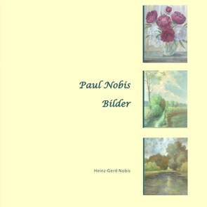 Paul Nobis – Bilder von Nobis,  Heinz-Gerd