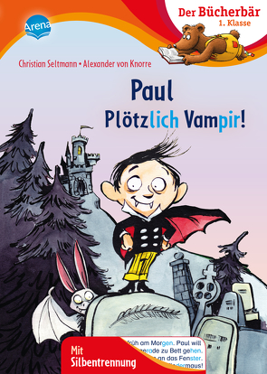 Paul – Plötzlich Vampir! von Knorre,  Alexander von, Seltmann,  Christian