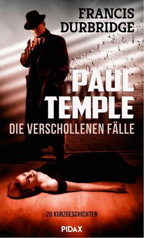 Paul Temple – Die verschollenen Fälle von Durbridge,  Francis, Pagitz,  Georg