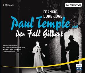 Paul Temple und der Fall Gilbert von Cordes,  Annemarie, Deltgen,  René, Durbridge,  Francis, Hermann,  Eduard, Lieck,  Kurt