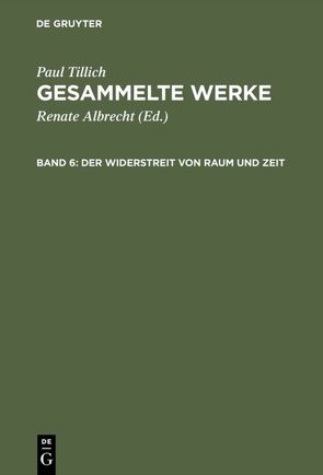 Paul Tillich: Gesammelte Werke / Der Widerstreit von Raum und Zeit von Albrecht,  Renate, Tillich,  Paul