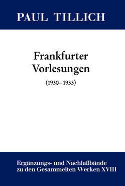 Paul Tillich: Gesammelte Werke. Ergänzungs- und Nachlaßbände / Frankfurter Vorlesungen von Sturm,  Erdmann