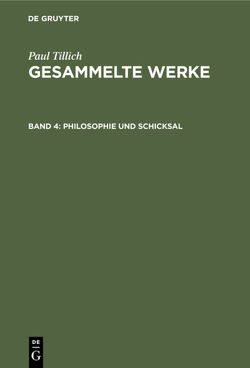 Paul Tillich: Gesammelte Werke / Philosophie und Schicksal von Albrecht,  Renate, Tillich,  Paul