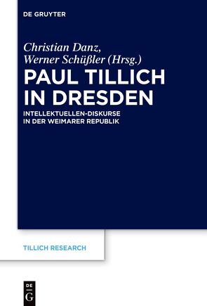 Paul Tillich in Dresden von Danz,  Christian, Schüßler,  Werner