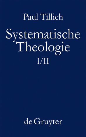 Paul Tillich: Systematische Theologie / Systematische Theologie I und II von Tillich,  Paul