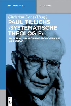 Paul Tillichs „Systematische Theologie“ von Danz,  Christian