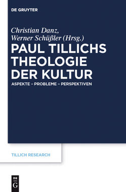 Paul Tillichs Theologie der Kultur von Danz,  Christian, Schüßler,  Werner