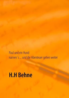 Paul und ein Hund namen’s … und die Abenteuer gehen weiter von Behne,  H. H