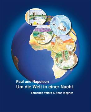 Paul und Napoleon – Um die Welt in einer Nacht von Valero,  Fernando, Wegner,  Anna