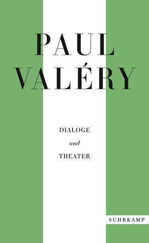 Paul Valéry: Dialoge und Theater von Blüher,  Eliane, Blüher,  Karl Alfred, Horst,  Karl August, Kemp,  Friedhelm, Looser,  Max, Rilke,  Rainer Maria, Schmidt,  Carlo, Valéry,  Paul, Wurm,  Franz