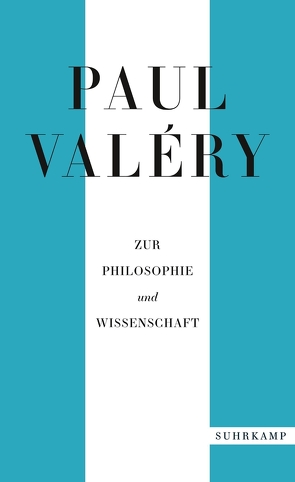 Paul Valéry: Zur Philosophie und Wissenschaft von Hardt,  Ernst, Kemp,  Friedhelm, Krebs,  Franz Josef, Looser,  Max, Löwith,  Karl, Schmidt-Radefeldt,  Jürgen, Spingler,  Andrea, Steland,  Dieter, Valéry,  Paul