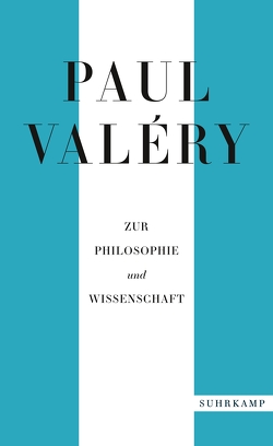 Paul Valéry: Zur Philosophie und Wissenschaft von Hardt,  Ernst, Kemp,  Friedhelm, Krebs,  Franz Josef, Looser,  Max, Löwith,  Karl, Schmidt-Radefeldt,  Jürgen, Spingler,  Andrea, Steland,  Dieter, Valéry,  Paul