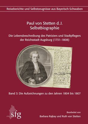 Paul von Stetten d. J. – Selbstbiographie von Rajkay,  Barbara, von Stetten,  Ruth