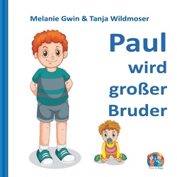 Paul wird großer Bruder von Gwin,  Melanie, Wildmoser,  Tanja