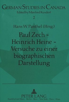 Paul Zech – Heinrich Heine – Versuche zu einer biographischen Darstellung von Panthel,  Hans W.