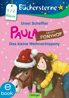 Paula auf dem Ponyhof. Das kleine Weihnachtspony von Gerigk,  Julia, Scheffler,  Ursel