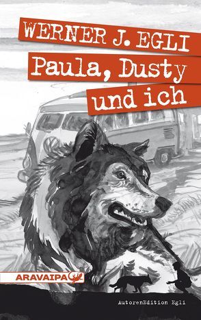 Paula, Dusty und ich von Egli,  Werner J.