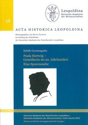 Paula Hertwig – Genetikerin im 20. Jahrhundert. Eine Spurensuche von Gerstengarbe,  Sybille