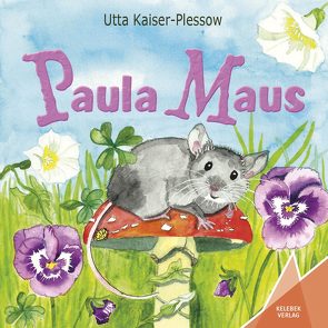 Paula Maus von Gölß,  Ines, Kaiser-Plessow,  Utta, Verlag,  Kelebek