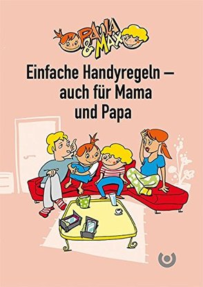 Paula & Max – Einfache Handyregeln – auch für Mama und Papa von Heil,  Steffen, Luz,  Michael