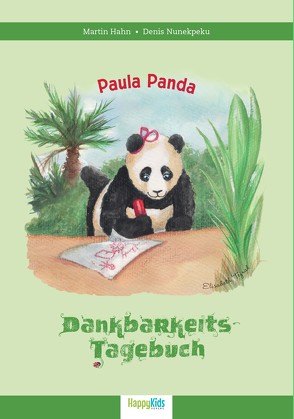 Paula Panda – Dankbarkeits Tagebuch von Hahn,  Martin, Nunekpeku,  Denis, Tejral,  Elisabeth