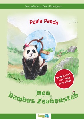 Paula Panda – Der Bambus-Zauberstab von Hahn,  Martin, Nunekpeku,  Denis, Tejral,  Elisabeth