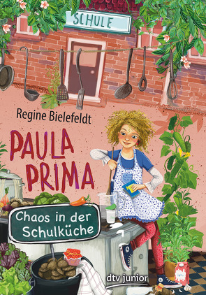 Paula Prima – Chaos in der Schulküche von Bielefeldt,  Regine, Prechtel,  Florentine