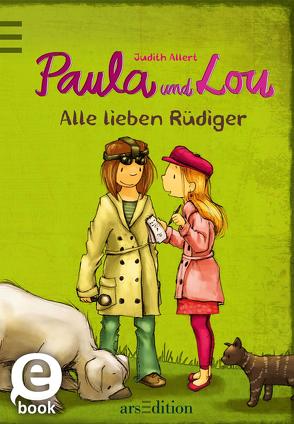Paula und Lou – Alle lieben Rüdiger (Paula und Lou 3) von Allert,  Judith, Tourlonias,  Joelle
