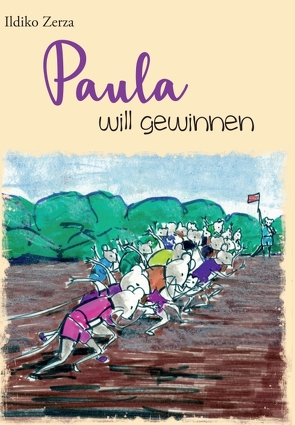 Paula will gewinnen von Zerza,  Ildiko