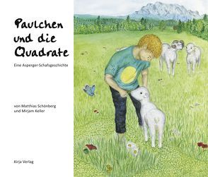 Paulchen und die Quadrate von Keller,  Mirjam, Nievergelt,  Carole, Schönberg,  Matthias