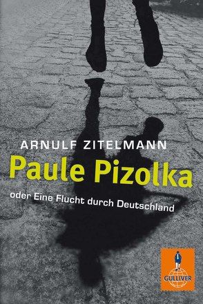 Paule Pizolka oder Eine Flucht durch Deutschland von Bartholl,  Max, Klönne,  Arno, Zitelmann,  Arnulf