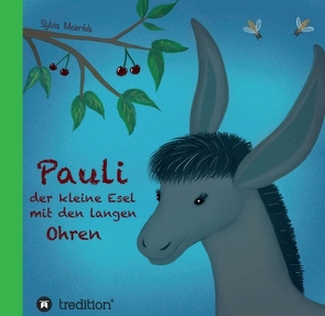 Pauli, der kleine Esel mit den langen Ohren von Meierfels,  Sylvia