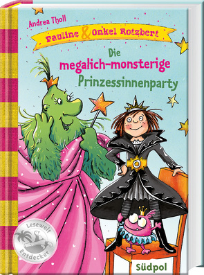 Pauline & Onkel Rotzbert – Die megalich-monsterige Prinzessinnenparty von Legien,  Sabine, Tholl,  Andrea