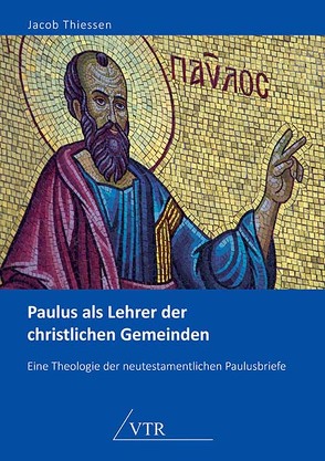 Paulus als Lehrer der christlichen Gemeinden von Thiessen,  Jacob