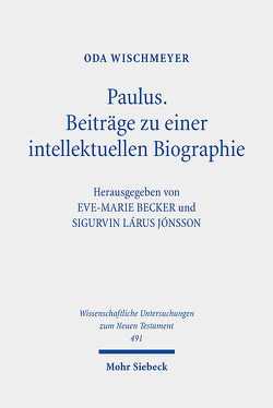 Paulus: Beiträge zu einer intellektuellen Biographie von Becker,  Eve-Marie, Jónsson,  Sigurvin Lárus, Wischmeyer,  Oda
