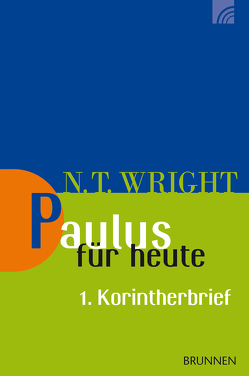 Paulus für heute: Der 1. Korintherbrief von Alberts,  Johann, Behrens,  Rainer, Wright,  Nicholas Thomas