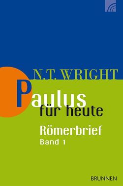 Paulus für heute: Der Römerbrief von Behrens,  Rainer, Wright,  Nicholas Thomas