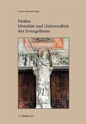 Paulus. Identität und Universalität des Evangeliums von Beintker,  Michael, Bönte,  Michael, Collet,  Giancarlo, Ebner,  Martin, Fürst,  Alfons, Kleyboldt,  Norbert, Meier-Hamidi,  Frank, Overbeck,  Franz J, Ruster,  Thomas, Söding,  Thomas, Vorholt,  Robert