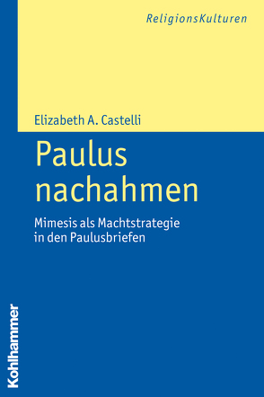 Paulus nachahmen von Castelli,  Elizabeth A., Hoff,  Gregor Maria, Nehring,  Andreas, Nehring,  Petra, Stegemann,  Wolfgang, Strecker,  Christian, Valentin,  Joachim