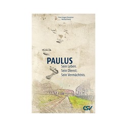 Paulus – Sein Leben. Sein Dienst. Sein Vermächtnis. von Bremicker,  Ernst-August, Hardt,  Michael