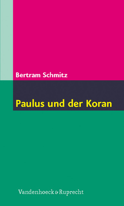 Paulus und der Koran von Schmitz,  Bertram