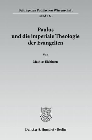 Paulus und die imperiale Theologie der Evangelien. von Eichhorn,  Mathias